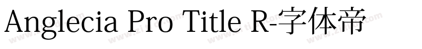 Anglecia Pro Title R字体转换